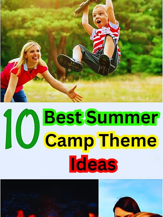 10 Best Summer Camp Theme Ideas for Endless Adventure